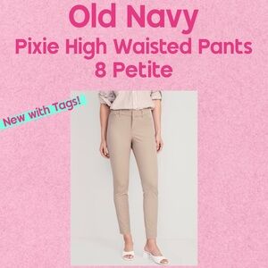Old Navy High Waisted Pixie Pants - Beige 8 Petite- New with tags